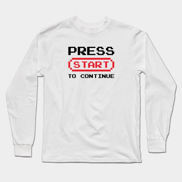 Press Start to Continue Long Sleeve T-Shirt by ExtraExtra